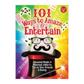 101 Ways to Amaze and Entertain