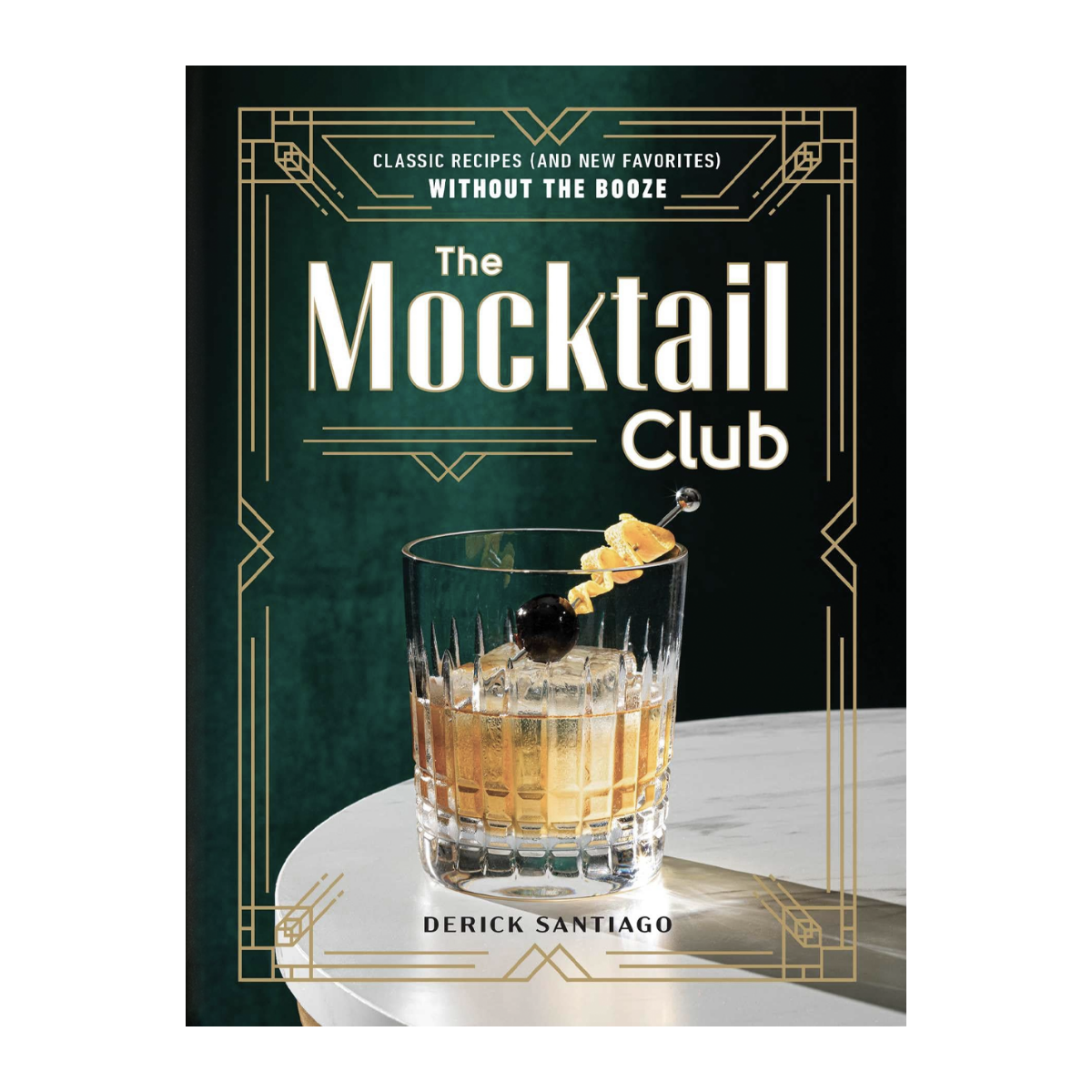 The Mocktail Club: Recipes Without Booze