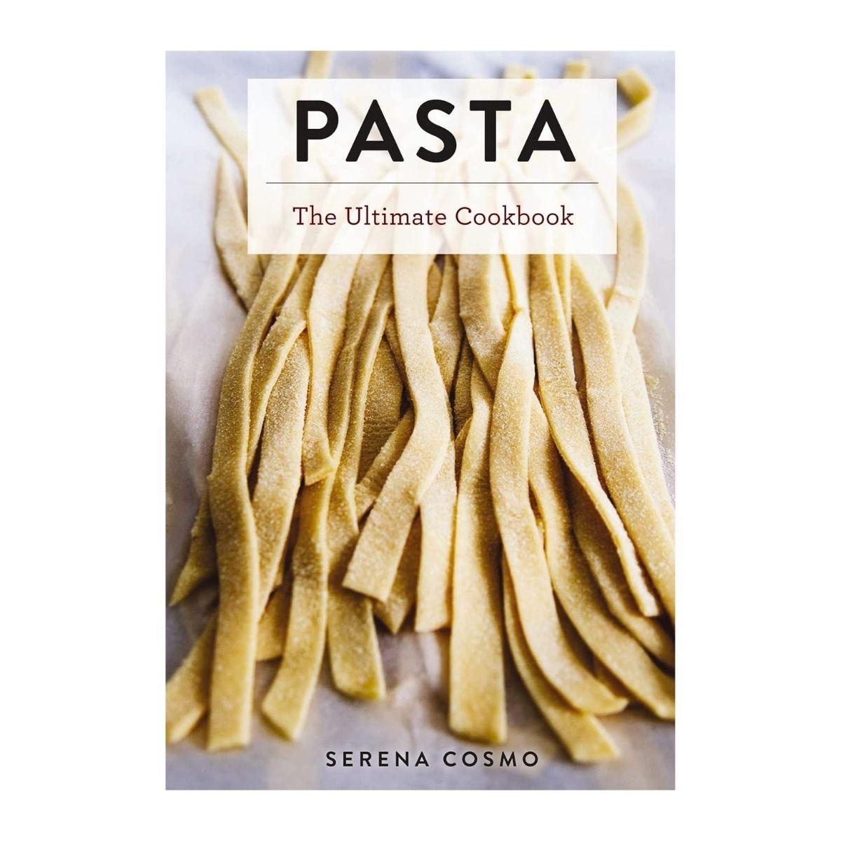 Pasta The Ultimate Cookbook