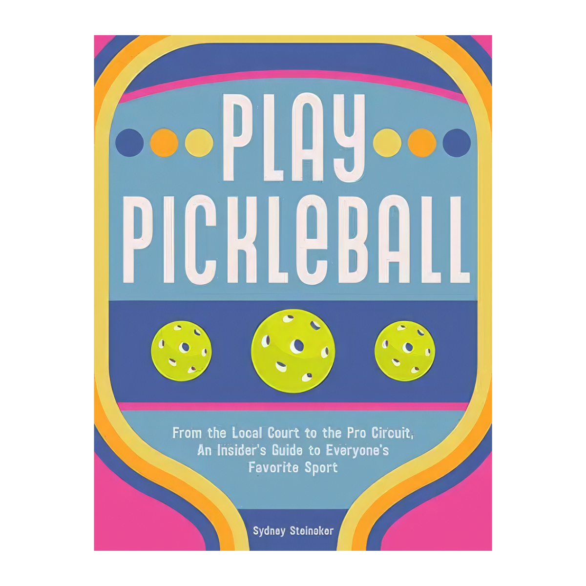 Play Pickeball: An Insider's Guide