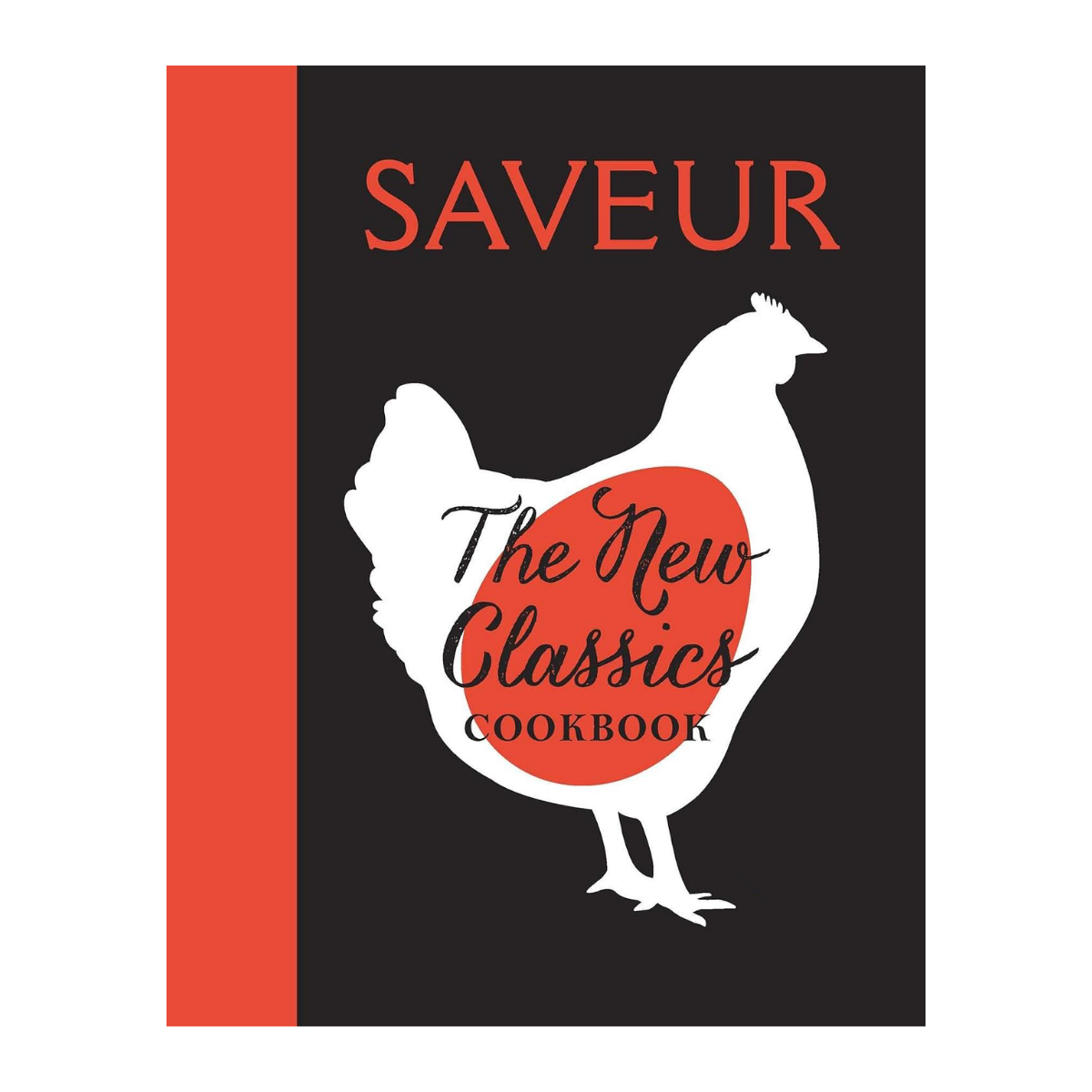 Saveur: The New Classics Cookbook