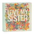 Love My Sister Plaque
