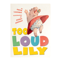 Too Loud Lily Board Book